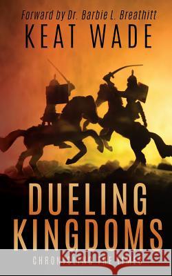 Dueling Kingdoms Keat Wade 9781545643242 Xulon Press - książka