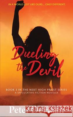Dueling the Devil: A Speculative Fiction Novella Peter DeHaan 9798888091043 Rock Rooster Books - książka