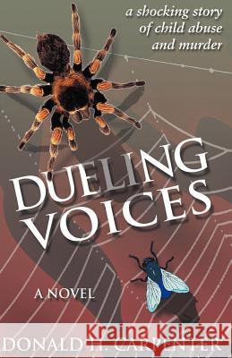 Dueling Voices Donald H. Carpenter 9781413476309 Xlibris Corporation - książka