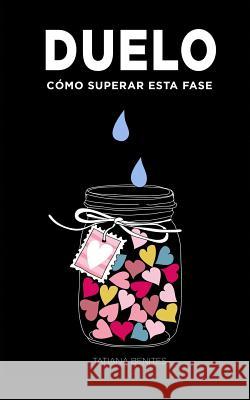 Duelo: C?mo superar esta fase Jos? Eduardo Costa Tatiana Benites 9781091090903 Independently Published - książka