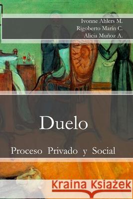 Duelo: Proceso Privado y Social Rigoberto Marín Catalán, Alicia Muñoz Ayala, Juan Carlos Barroux R 9789569544927 Editorial Segismundo - książka