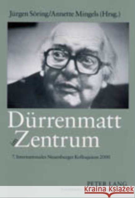 Duerrenmatt Im Zentrum: 7. Internationales Neuenburger Kolloquium 2000 Söring, Jürgen 9783631517246 Peter Lang Gmbh, Internationaler Verlag Der W - książka