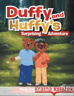 Duffy and Huffy's Surprising Adventure Marie Crosby-Anderson 9781483645261 Xlibris Corporation - książka