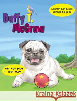 Duffy T. McGraw: Will You Play with Me? Virginia Giordano Lisa Brennan Nicolle Burke 9780998496115 Virginia Giordano - książka