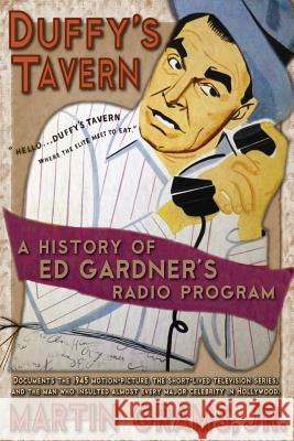 Duffy's Tavern: A History of Ed Gardner's Radio Program Grams, Martin Jr. 9781593935573 BearManor Media - książka