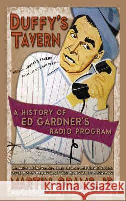 Duffy's Tavern: A History of Ed Gardner's Radio Program (Hardback) Martin, Jr. Grams 9781629333588 BearManor Media - książka