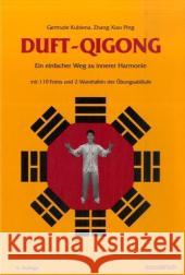 Duft-Qigong : Ein einfacher Weg zu innerer Harmonie Kubiena, Gertrude Zhang Xiao Ping  9783851758849 Maudrich - książka