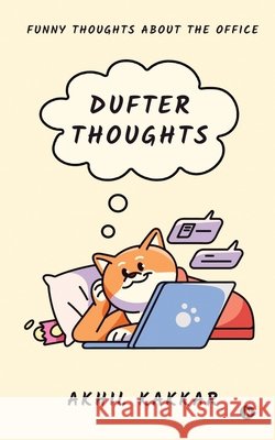 Dufter Thoughts: Funny Thoughts About The Office Akhil Kakkar 9798900542799 Notion Press - książka