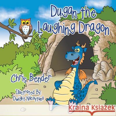 Dugan the Laughing Dragon: Believe Chris Bender 9781490775777 Trafford Publishing - książka