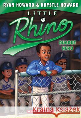 Dugout Hero (Little Rhino #3) Ryan Howard Krystle Howard Erwin Madrid 9780545674966 Scholastic Paperbacks - książka