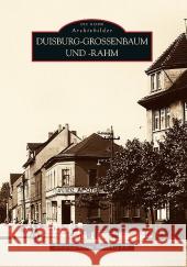 Duisburg-Großenbaum und Rahm Zeitzeugenbörse Duisburg e.V. 9783866807877 Sutton - książka