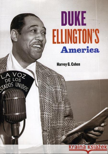 Duke Ellington's America Harvey G. Cohen 9780226112633 University of Chicago Press - książka