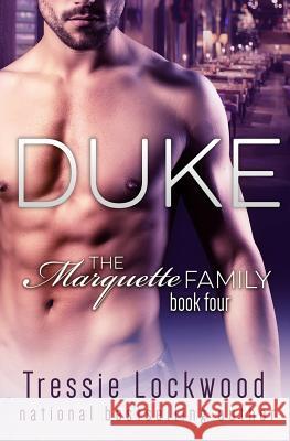 Duke (The Marquette Family Book Four) Lockwood, Tressie 9781523363094 Createspace Independent Publishing Platform - książka