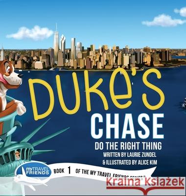 Duke's Chase: Do the Right Thing Laurie Zundel Alice Kim 9781939347114 My Travel Friends LLC - książka