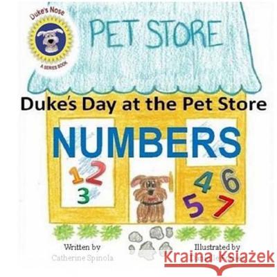 Dukes Day at the Pet Store Numbers Catherine Spinola Danielle Forbes 9781508506942 Createspace - książka