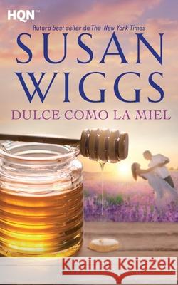 Dulce como la miel Wiggs, Susan 9788468797908 Hqn - książka