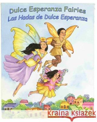 Dulce Esperanza Fairies Angela Michaels, Maryanne Hanisch, Gabriela Pavon 9798512111048 Independently Published - książka