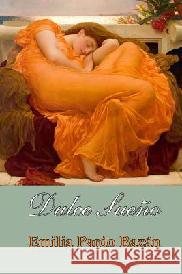 Dulce sueño Pardo Bazan, Emilia 9781519261045 Createspace - książka