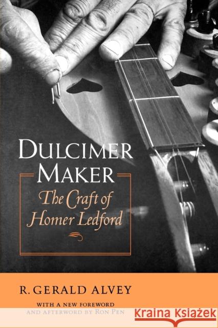 Dulcimer Maker: The Craft of Homer Ledford Alvey, R. Gerald 9780813190518 University Press of Kentucky - książka