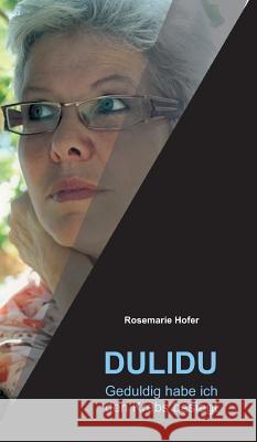 DULIDU - Geduldig habe ich den Krebs besiegt Rosemarie Hofer 9783743933668 Tredition Gmbh - książka