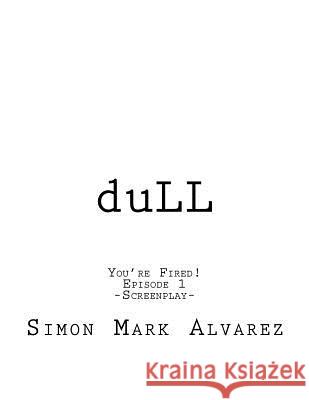 Dull Simon Mark Alvarez 9781981475469 Createspace Independent Publishing Platform - książka