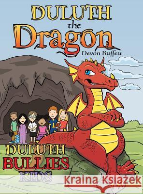 Duluth the Dragon: Duluth Bullies Kids Devon Buffett 9781480855335 Archway Publishing - książka