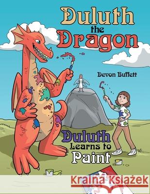 Duluth the Dragon: Duluth Learns to Paint Devon Buffett 9781480880641 Archway Publishing - książka