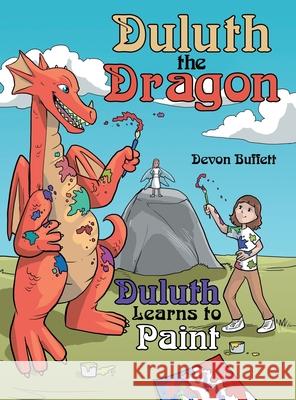Duluth the Dragon: Duluth Learns to Paint Devon Buffett 9781480880658 Archway Publishing - książka