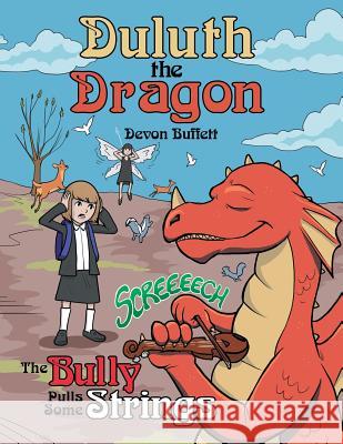 Duluth the Dragon: The Bully Pulls Some Strings Devon Buffett 9781480866768 Archway Publishing - książka