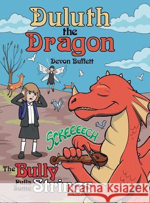 Duluth the Dragon: The Bully Pulls Some Strings Devon Buffett 9781480866775 Archway Publishing - książka