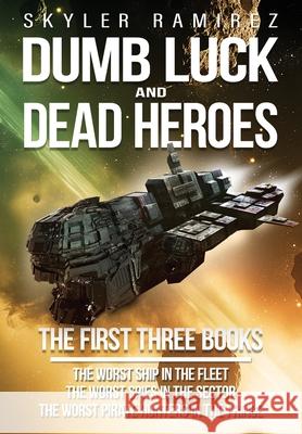 Dumb Luck and Dead Heroes Omnibus, Books 1-3 Skyler Ramirez 9781964457741 Persephone Entertainment Inc. - książka
