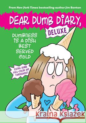 Dumbness Is a Dish Best Served Cold (Dear Dumb Diary: Deluxe) Jim Benton 9780545932288 Scholastic Press - książka