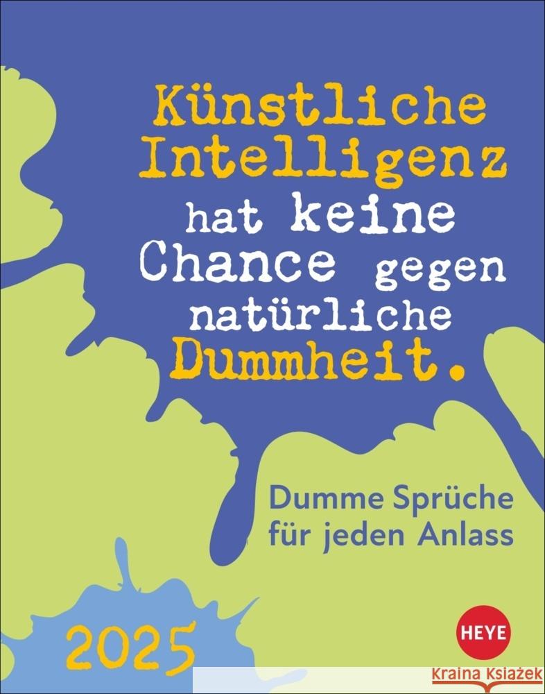 Dumme Sprüche für jeden Anlass Tagesabreißkalender 2025  9783756406319 Heye - książka