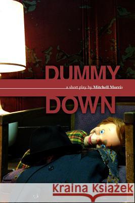 Dummy Down Mitchell Morris 9781304912756 Lulu.com - książka