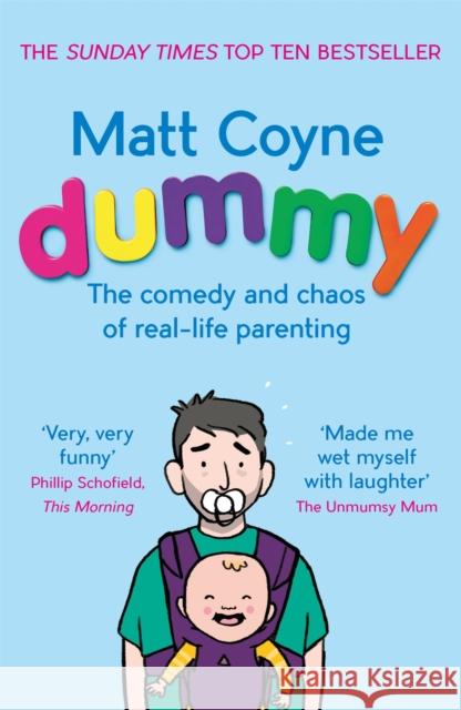 Dummy: The Comedy and Chaos of Real-Life Parenting Coyne, Matt 9781472243737 Headline Publishing Group - książka