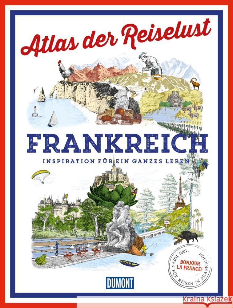 DuMont Bildband Atlas der Reiselust Frankreich Gloaguen, Philippe 9783770188710 DuMont Reiseverlag - książka