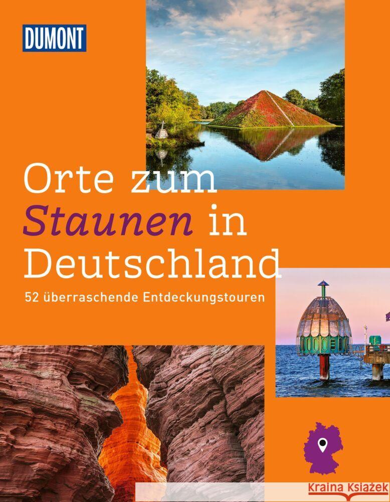 DuMont Bildband Orte zum Staunen in Deutschland Nöldeke, Renate, Klose, Siiri, Schneider, Laura 9783616032665 DuMont Reiseverlag - książka