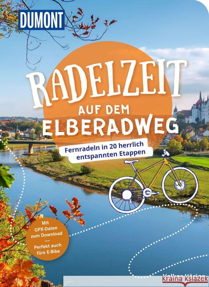 DuMont Radelzeit auf dem Elberadweg Häring, Volker 9783616032764 DuMont Reiseverlag - książka