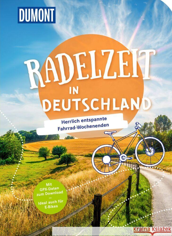 DUMONT Radelzeit in Deutschland Häring, Volker, Schadowski, Bernd, Kasten, Kristin 9783616034164 DUMONT Reise ein Imprint von MAIRDUMONT - książka