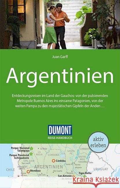 DuMont Reise-Handbuch Reiseführer Argentinien : mit Extra-Reisekarte Garff, Juan 9783770181780 DuMont Reiseverlag - książka