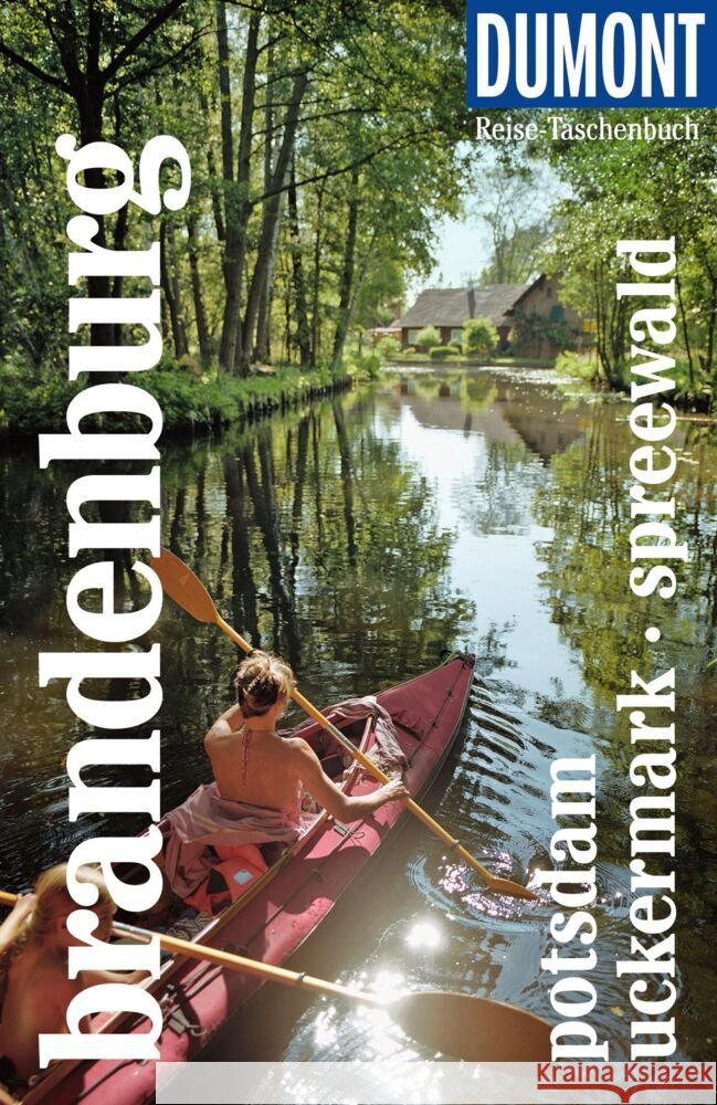 DUMONT Reise-Taschenbuch Reiseführer Brandenburg, Potsdam, Uckermark, Spreewald Wiebrecht, Ulrike 9783616008158 DUMONT Reise ein Imprint von MAIRDUMONT - książka