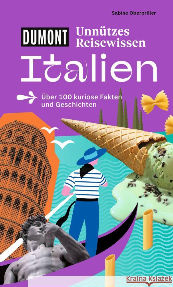 DUMONTs Unnützes Reisewissen Italien Oberpriller, Sabine 9783616033853 DUMONT Reise ein Imprint von MAIRDUMONT - książka