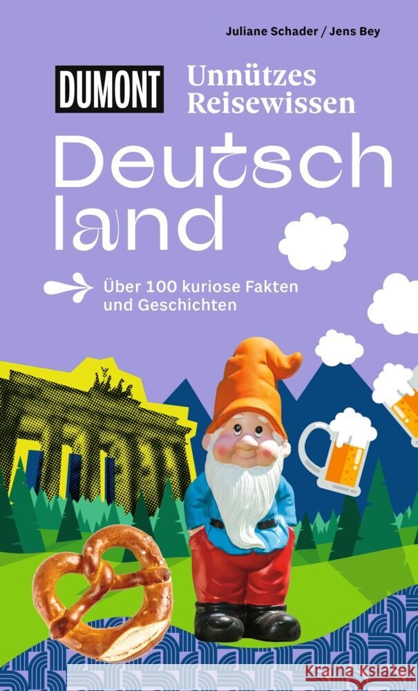DUMONTs Unnützes Reisewissen Deutschland Schader, Juliane, Bey, Jens 9783616035925 DUMONT Reise ein Imprint von MAIRDUMONT - książka