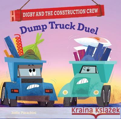 Dump Truck Duel Jodie Parachini John Joven 9780807515938 Albert Whitman & Company - książka