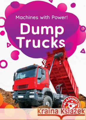 Dump Trucks Amy McDonald 9781644873694 Blastoff! Beginners - książka