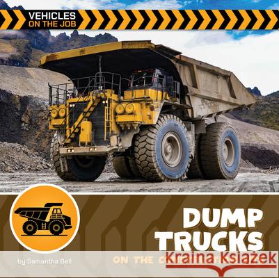 Dump Trucks on the Construction Site Samantha Bell 9781668974100 Cherry Lake Publishing - książka