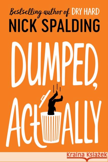 Dumped, Actually Nick Spalding 9781542041324 Lake Union Publishing - książka