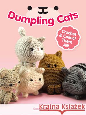 Dumpling Cats: Crochet and Collect Them All! Sarah Sloyer 9780486813431 Dover Publications - książka