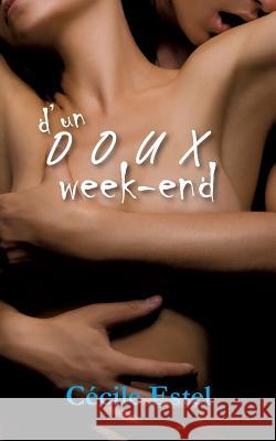 D'un doux week-end: Roman érotique Estel, Cécile 9782322127092 Books on Demand - książka