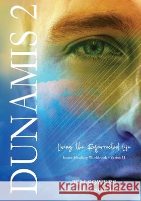 Dunamis 2: Living the Resurrected Life Keisha Sowers Cheryl Tinsley Hood Tim Sowers 9780578597249 Sowers Ministries - książka